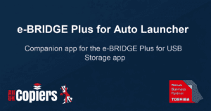 Toshiba e-BRIDGE Plus for Auto Launcher Companion app for the e-BRIDGE Plus for USB Storage app
